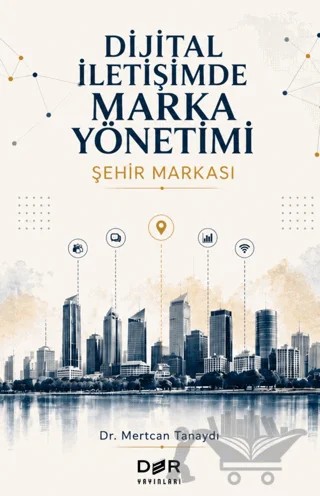 Dijital İletişimde Marka Yönetimi - Şehir Markası – Mertcan Tanaydı – Der Yayınları kitap kapağı