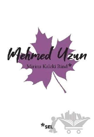 Mirina Kaleki Rind – Mehmed Uzun – Sel Yayıncılık kitap kapağı