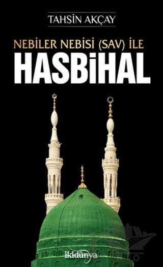 Nebiler Nebisi (Sav) İle Hasbihal – Tahsin Akçay – İki Dünya Yayınevi kitap kapağı