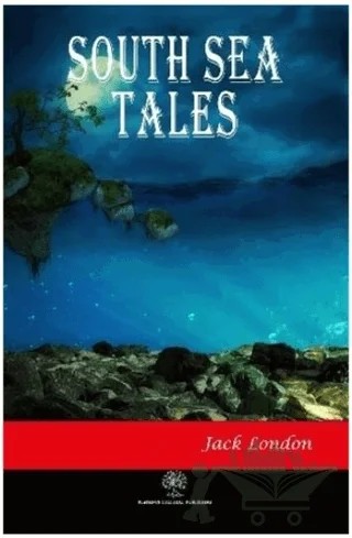 South Sea Tales – Jack London – Platanus Publishing kitap kapağı
