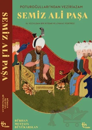 Poturoğullarından Veziriazam Semiz Ali Paşa – Bürhan Mustafa Büyükarslan – Tin Tarih kitap kapağı