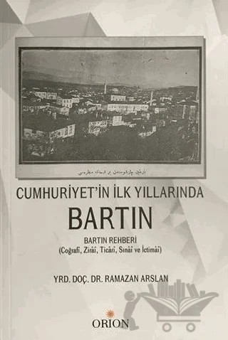 Cumhuriyet'in İlk Yıllarında Bartın – Ramazan Arslan – Orion Kitabevi kitap kapağı