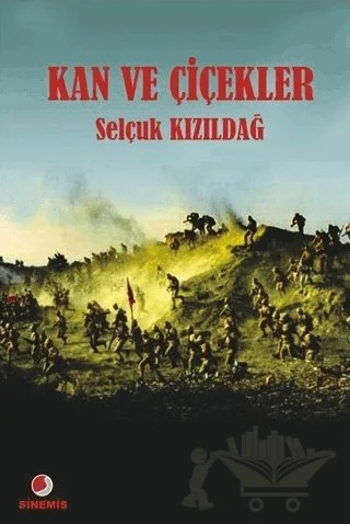 Kan ve Çiçekler – Selçuk Kızıldağ – Sinemis Yayınları kitap kapağı