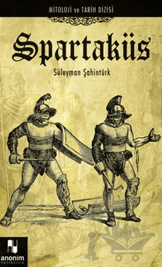 Spartaküs – Süleyman Şahintürk – Anonim Yayıncılık kitap kapağı