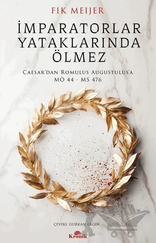 İmparatorlar Yataklarında Ölmez – Fik Meijer – Kronik Kitap kitap kapağı