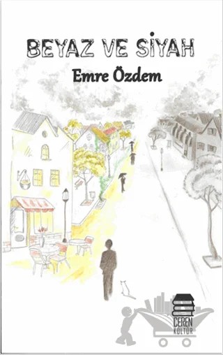 Beyaz ve Siyah – Emre Özdem – Ceren Kitap kitap kapağı