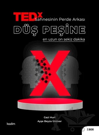 TEDX Sahnesinin Perde Arkası -Düş Peşine En Uzun On Sekiz Dakika – Gazi Huri, Ayşe Beyza Ünüvar – Kadim Yayınları kitap kapağı