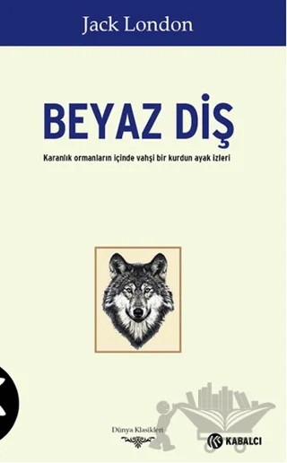 Beyaz Diş – Jack London – Kabalcı Yayınevi kitap kapağı