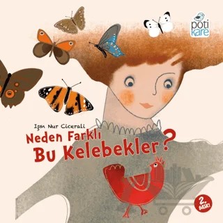 Neden Farklı Bu Kelebekler? – Işın Nur Cicerali – Pötikare Yayıncılık kitap kapağı