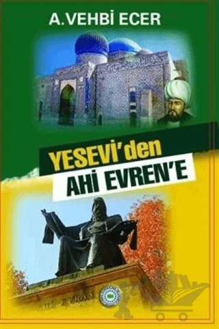 Yesevi'den Ahi Evren'e – Ahmet Vehbi Ecer – Yesevi Yayıncılık kitap kapağı