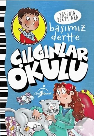 Çılgınlar Okulu - Başımız Dertte – Yasemin Derya Aka – Çocuk Gezegeni kitap kapağı