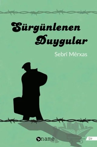 Sürgünlenen Duygular – Sebri Merxas – Name Yayınları kitap kapağı