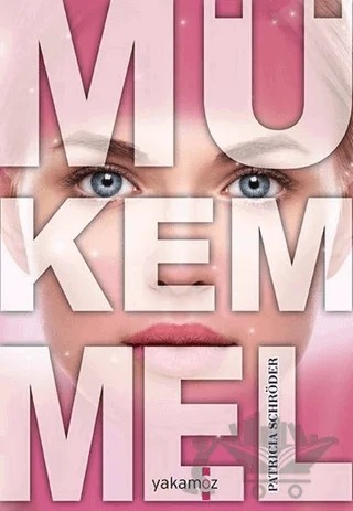 Mükemmel – Patricia Schröder – Yakamoz Yayınevi kitap kapağı