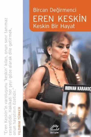 Eren Keskin - Keskin Bir Hayat – Bircan Değirmenci – İletişim Yayınevi kitap kapağı