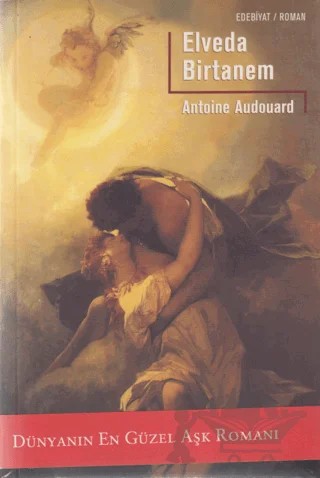 Elveda Birtanem – Antoine Audouard – Oğlak Yayıncılık kitap kapağı