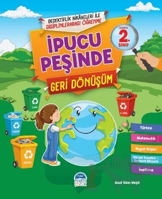 İpucu Peşinde Geri Dönüşüm - İlkokul 2. Sınıf – Asaf Ekin Yeşil – Martı Çocuk Yayınları kitap kapağı