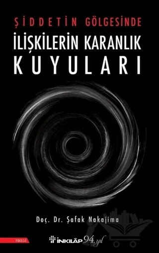 Şiddetin Gölgesinde İlişkilerin Karanlık Kuyuları – Şafak Nakajima – İnkılap Kitabevi kitap kapağı