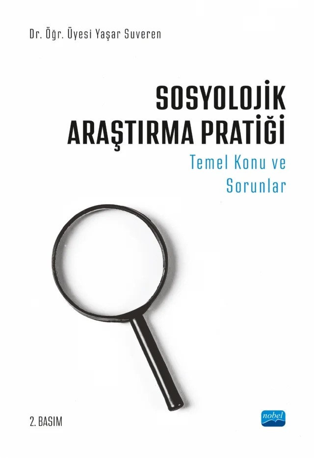 SOSYOLOJİK ARAŞTIRMA PRATİĞİ - Temel Konu ve Sorunlar – Yaşar Suveren – Nobel Akademik Yayıncılık kitap kapağı