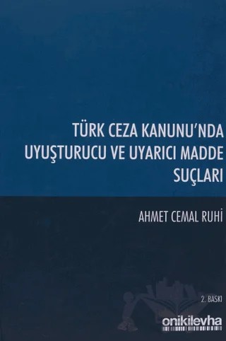 Türk Ceza Kanunu'nda Uyuşturucu ve Uyarıcı Madde Suçları – Ahmet Cemal Ruhi – On İki Levha Yayınları kitap kapağı