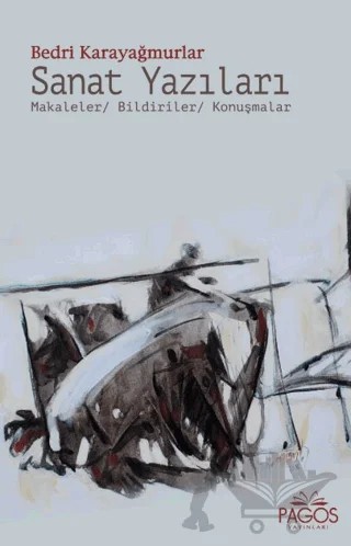 Sanat Yazıları – Bedri Karayağmurlar – Pagos Yayınları kitap kapağı