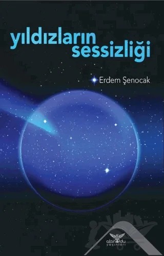 Yıldızların Sessizliği – Erdem Şenocak – Altınordu Yayınları kitap kapağı