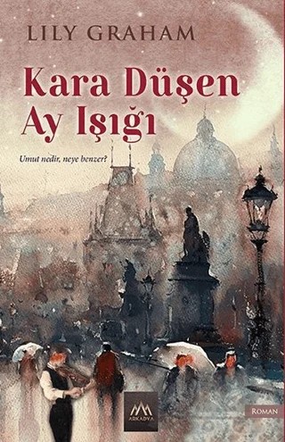 Kara Düşen Ay Işığı – Lily Graham – Arkadya Yayınları kitap kapağı