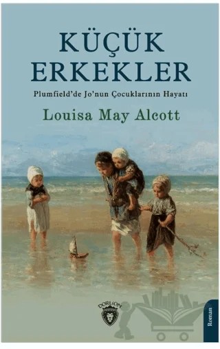 Küçük Erkekler – Louisa May Alcott – Dorlion Yayınları kitap kapağı