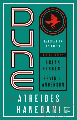 Dune: Atreides Hanedanı - Hanedanlık Üçlemesi Birinci Kitap – Brian Herbert, Kevin J. Anderson – İthaki Yayınları kitap kapağı