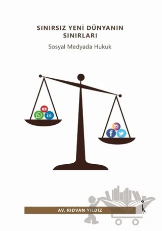 Sınırsız Yeni Dünyanın Sınırları - Sosyal Medyada Hukuk – Rıdvan Yıldız – İkinci Adam Yayınları kitap kapağı