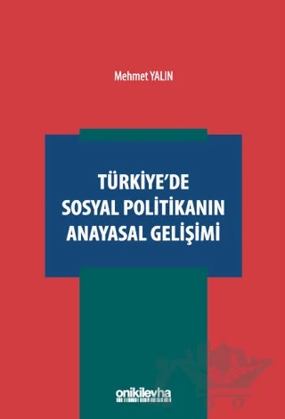 Türkiye'de Sosyal Politikanın Anayasal Gelişimi – Mehmet Yalın – On İki Levha Yayınları kitap kapağı