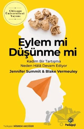 Eylem Mi Düşünme Mi – Blakey Vermeule, Jennifer Summit – Pedagoji Yayınları kitap kapağı