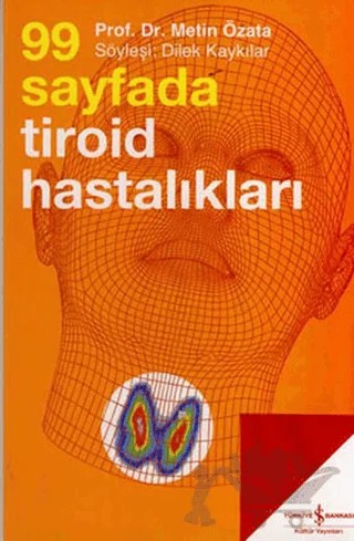 99 Sayfada Tiroid Hastalıkları – Metin Özata – İş Bankası Kültür Yayınları kitap kapağı
