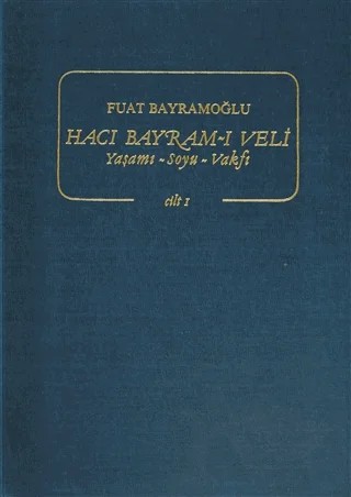 Hacı Bayram-ı Veli Cilt: 1 – Fuat Bayramoğlu – Türk Tarih Kurumu Yayınları kitap kapağı
