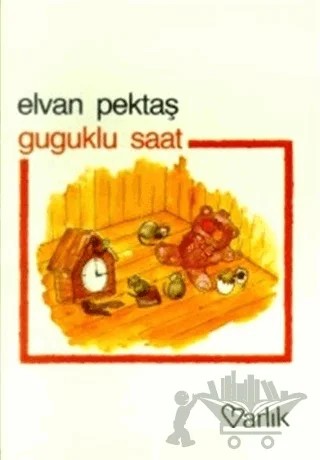 Guguklu Saat – Elvan Pektaş Deniz – Varlık Yayınları kitap kapağı