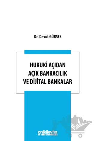 Hukuki Açıdan Açık Bankacılık ve Dijital Bankalar – Davut Gürses – On İki Levha Yayınları kitap kapağı