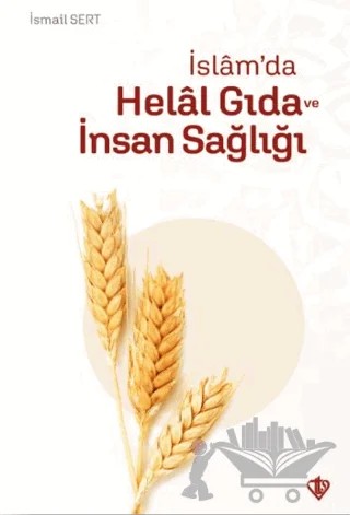 İslam’da Helal Gıda ve İnsan Sağlığı – İsmail Sert – Türkiye Diyanet Vakfı Yayınları kitap kapağı