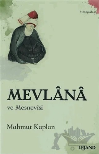 Mevlana ve Mesnevisi – Mahmut Kaplan – Lejand kitap kapağı