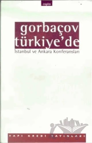 Gorbaçov Türkiye’de İstanbul ve Ankara Konferansları – Mihail Gorbaçov – Yapı Kredi Yayınları kitap kapağı