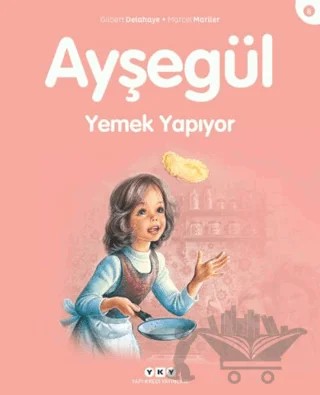Ayşegül Yemek Yapıyor – Gilbert Delahaye, Marcel Marlier – Yapı Kredi Yayınları kitap kapağı