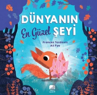 Dünyanın En Güzel Şeyi – Frances Tosdevin – Uçan Fil Yayınları kitap kapağı