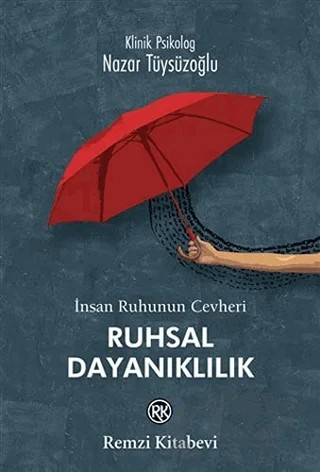 İnsan Ruhunun Cevheri Ruhsal Dayanıklılık – Nazar Tüysüzoğlu – Remzi Kitabevi kitap kapağı