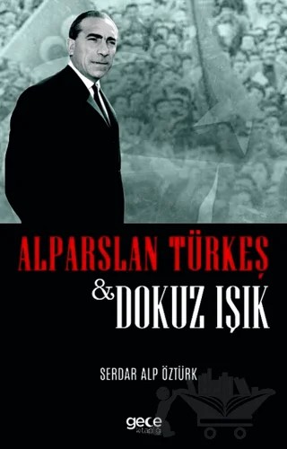 Dokuz Işık – Alparslan Türkeş – Gece Kitaplığı kitap kapağı