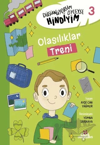 Düşünüyorum Öyleyse Hindiyim 3 - Olasılıklar Treni – Ayşe Can Yağmur – Düş Değirmeni kitap kapağı