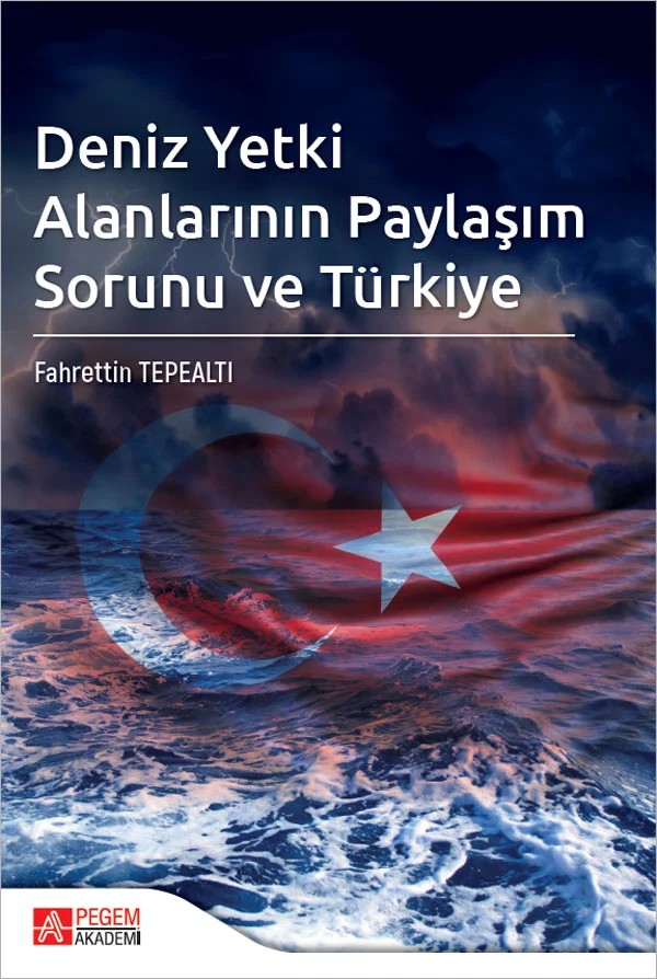 Deniz Yetki Alanlarının Paylaşım Sorunu ve Türkiye – Pegem Akademi Yayıncılık kitap kapağı