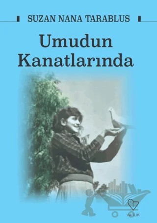 Umudun Kanatları – Suzan Nana Tarablus – Varlık Yayınları kitap kapağı