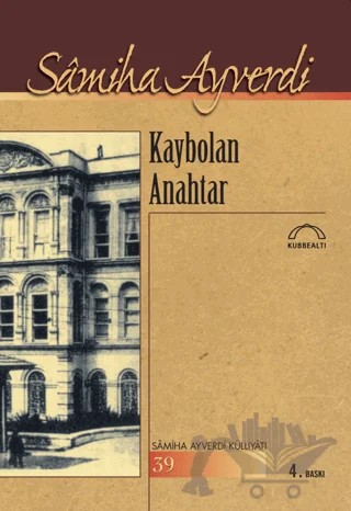 Kaybolan Anahtar – Samiha Ayverdi – Kubbealtı Neşriyatı Yayıncılık kitap kapağı