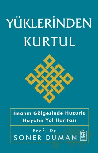 Yüklerinden Kurtul – Soner Duman – Timaş İnanç kitap kapağı