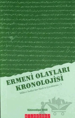 Ermeni Olayları Kronolojisi Millet-i Sadıka’dan Hayk’ın Çocuklarına - 3 – Hüdavendigar Onur – Bilgeoğuz Yayınları kitap kapağı