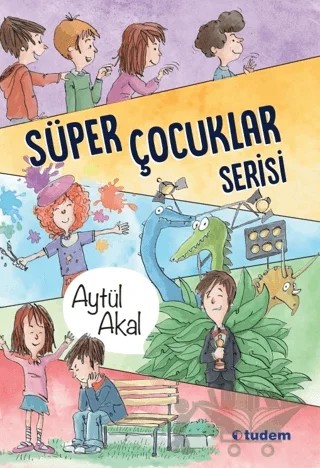 Süper Çocuklar Serisi (5 Kitap) – Aytül Akal – Tudem Yayınları kitap kapağı