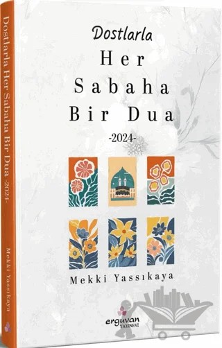 Dostlarla Her Sabaha Bir Dua – Mekki Yassıkaya – Erguvan Yayınevi kitap kapağı